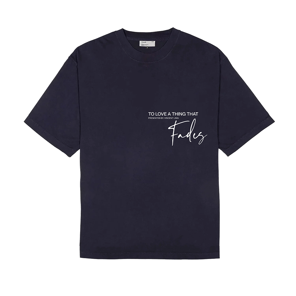 To Love A Thing That Fades Tee Front
